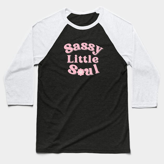 Sassy little soul Baseball T-Shirt by Triple R Goods